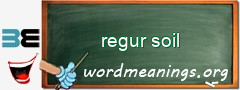 WordMeaning blackboard for regur soil
